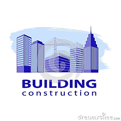 Construction working industry concept. Building construction logo in blue. Silhouettes of high-rise buildings on a brush stroke Vector Illustration