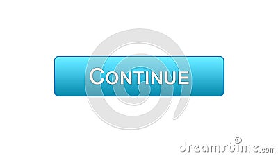 Continue web interface button blue color, registration program, shopping online Stock Photo