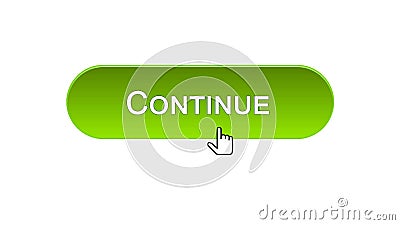 Continue web interface button clicked mouse cursor, green color, registration Stock Photo