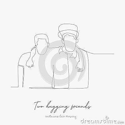 Continuous line drawing. two hugging friends. simple vector illustration. two hugging friends concept hand drawing sketch line Vector Illustration