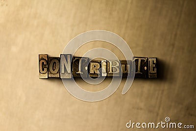 CONTRIBUTE - close-up of grungy vintage typeset word on metal backdrop Cartoon Illustration
