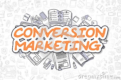 Conversion Marketing - Doodle Orange Word. Business Concept. Stock Photo