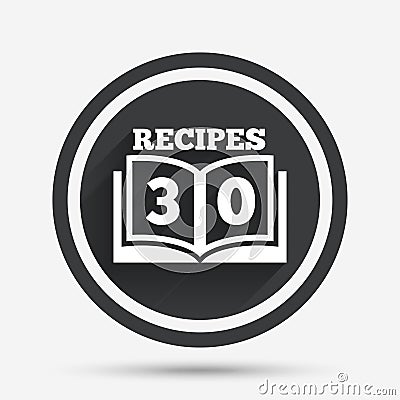 Cookbook sign icon. 30 Recipes book symbol. Vector Illustration