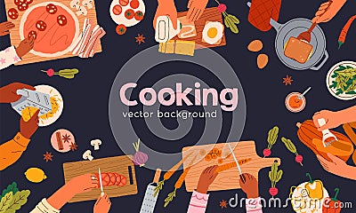 Cooking process top view, ad background. Chefs hands cook meal. Dish preparation from food ingredients from above Vector Illustration