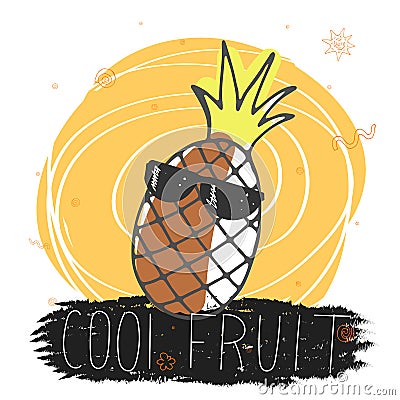 Cool fruit. Funny seasonal summer illustration with cartoon pineapple in glasses, an inscription and decorative elements. vector. Vector Illustration