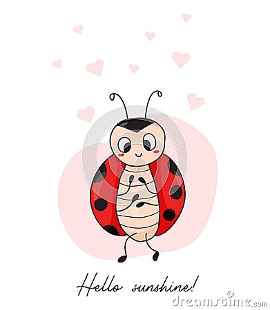 Cool postcard with cute ladybug. Enamored insect ladybird with hearts. Hello sunshine. Vector illustration in hand drawn Vector Illustration