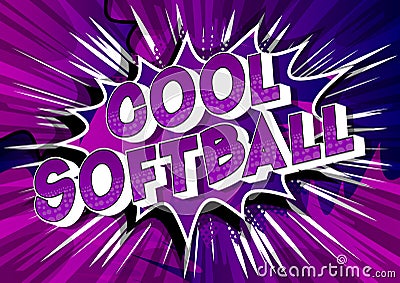 Cool Softball - Comic book style words. Vector Illustration