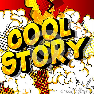 Cool Story - Comic book style words Vector Illustration