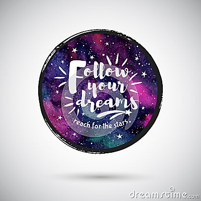 Cosmic watercolor background with inspiration quote Vector Illustration