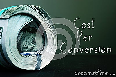 Cost Per Conversion CPC is shown on the conceptual photo using the text Stock Photo