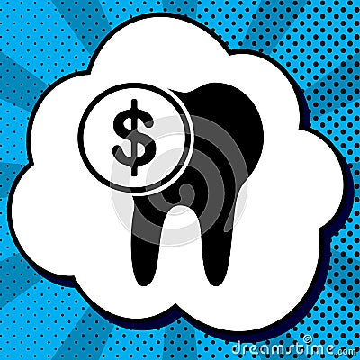 The cost of tooth treatment sign. Vector. Black icon in bubble o Vector Illustration