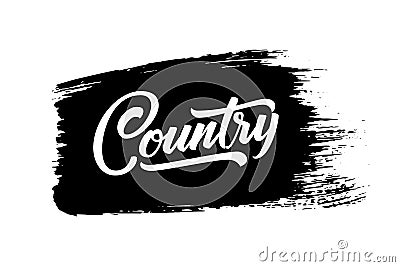 Country Music. Vector musical hand drawn lettering on black paint brush stroke. Elegant modern handwritten calligraphy Vector Illustration