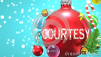 Courtesy and Xmas holidays, pictured as abstract Christmas ornament ball with word Courtesy to symbolize the connection and Cartoon Illustration