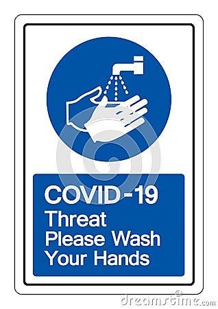 COVID-19 Please Wash Your Hands Symbol Sign,Vector Illustration, Isolated On White Background Label. EPS10 Vector Illustration
