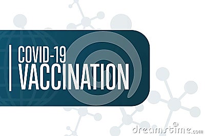 COVID 19 vaccination concept. Template for background, banner, card, poster with text inscription. Vector EPS10 Vector Illustration