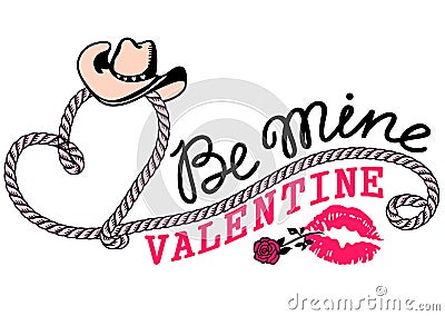 Cowboy Valentine day Country Farm with Cowboy lasso and text. Be mine Valentine vector Love illustration for text Vector Illustration