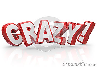 Crazy 3d Red Word Insane Silly Wild Idea Craziness Stock Photo