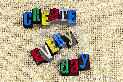 Create every day creation letterpress Stock Photo