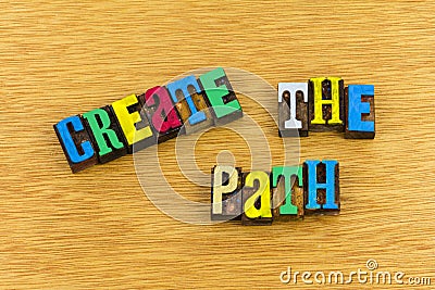 Create path forward leadership knowledge ambition Stock Photo