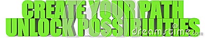 Create Your Path Unlock Possibilities, 3d text Stock Photo