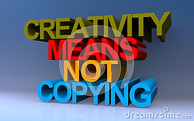 creativity means not copying on blue Stock Photo