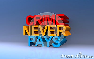 crime never pays on blue Stock Photo