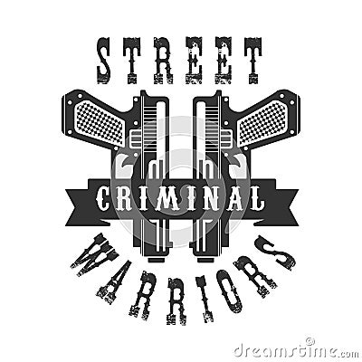 Criminal Outlaw Street Club Black And White Sign Design Template With Text And Two Pistols Vector Illustration