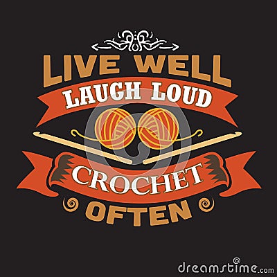 Live well laugh loud crochet often Cartoon Illustration