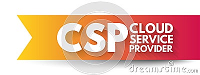 CSP Cloud Service Provider - third-party company offering a cloud-based platform, infrastructure, application and storage services Stock Photo