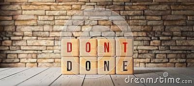 Cubes with the words DON`T and DONE - 3D rendered illustration Cartoon Illustration