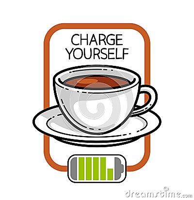 Cup of coffee with battery accumulator sign vector illustration or icon isolated on white, charge yourself concept, wakeup in Vector Illustration
