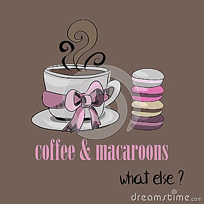 Cup of coffee with macaroons. Coffee and macarons. What else? Vector illustration on brown background Vector Illustration