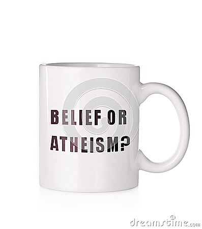 Cup with phrase Belief Or Atheism? on white background Stock Photo
