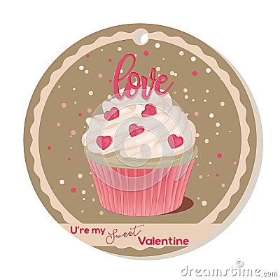 Cupcake with vanilla cream and pink sugar lettering and hearts for Valentines day. Greeting card, tag or sticker for Vector Illustration