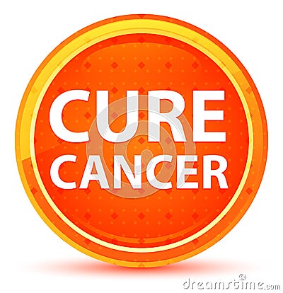 Cure Cancer Natural Orange Round Button Stock Photo