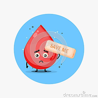 Cute blood mascot begs to be saved Vector Illustration