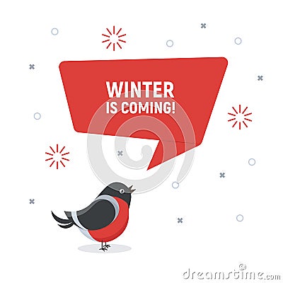 Cute bullfinch with red speech bubble. Winter is coming. Design template on white background with geometric shapes. Cartoon Illustration