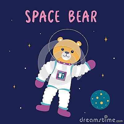 Cute card with funny bear astronaut in space Vector Illustration