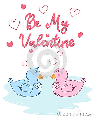 Cute cartoon drawing lovely couple of ducks with doodle hearts, valentines greeting card, be my valentine handwritten slogan, Vector Illustration