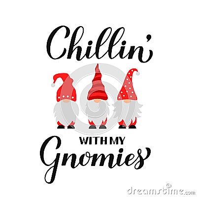 Cute cartoon gnomes Chillin with my gnomies quote calligraphy hand lettering isolated on white. Scandinavian Nordic Character. Vector Illustration