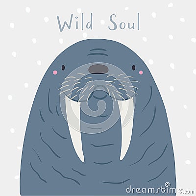 Cute cartoon walrus portrait, quote Wild soul Vector Illustration