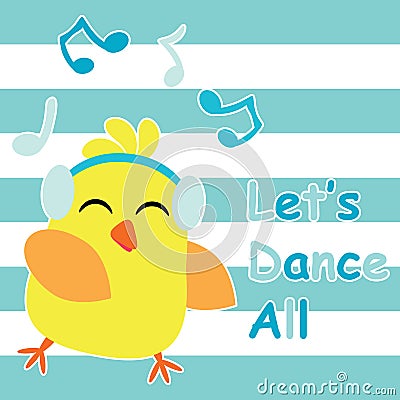 Cute chick dances with music cartoon, children postcard and T-shirt design for kids Vector Illustration