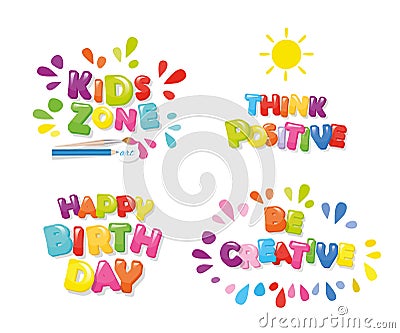 Cute design for children. Kids zone, happy birthday, think positive, be creative. Cartoon colorful letters. Vector Cartoon Illustration