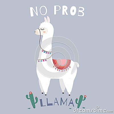 Cute funny llama no prob motivational quote. Vector Illustration