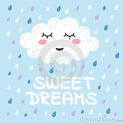 Cute happy cartoon kawaii cloud on blue background with rain drops and inscription - Sweet Dreams. Dreaming cloud vector Vector Illustration