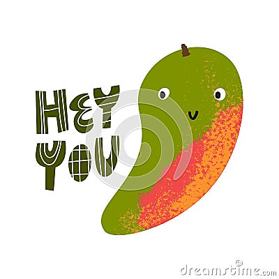 Cute mango summer greeting card. Hey you lettering with fresh fruit print for kids or party. Vector Illustration