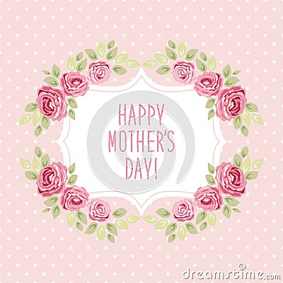 Cute Mothers Day card with roses frame and hand written text Vector Illustration