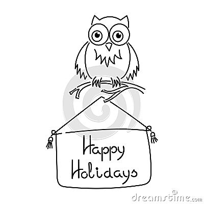 Cute owl on a branch, the inscription on the sign happy holidays . Hand drawing vector illustration Cartoon Illustration