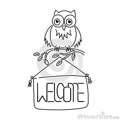 Cute owl on a branch, the inscription on the sign welcome . Vector illustration. Outline Cartoon Illustration