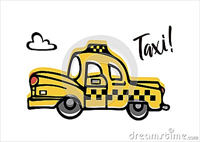 A cute retro yellow taxi car rushes along the road. Childrens illustration in doodle style. For stickers, posters Vector Illustration